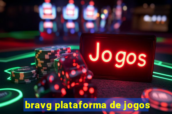 bravg plataforma de jogos